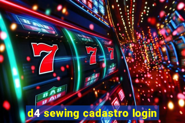 d4 sewing cadastro login